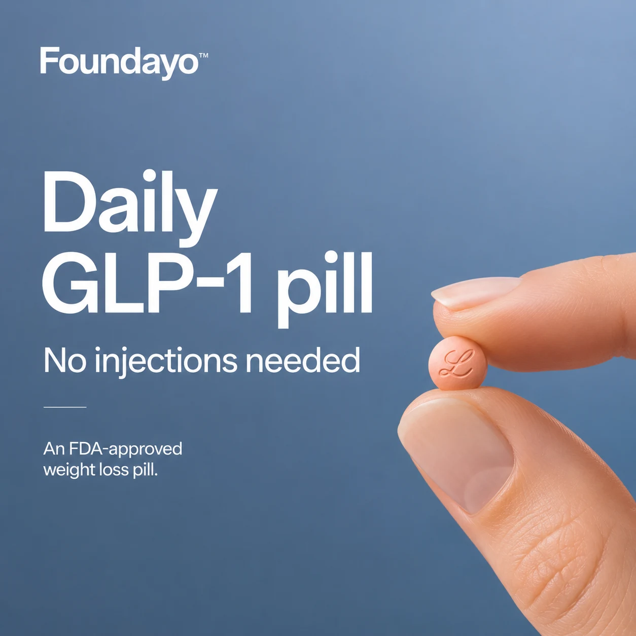 Fingers holding a small Foundayo tablet — daily GLP-1 pill, no injections needed